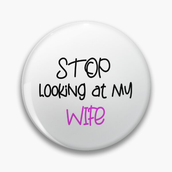 Item preview, STOP LOOKING AT MY WIFE FUNNY GIFT designed and sold by karibov.
