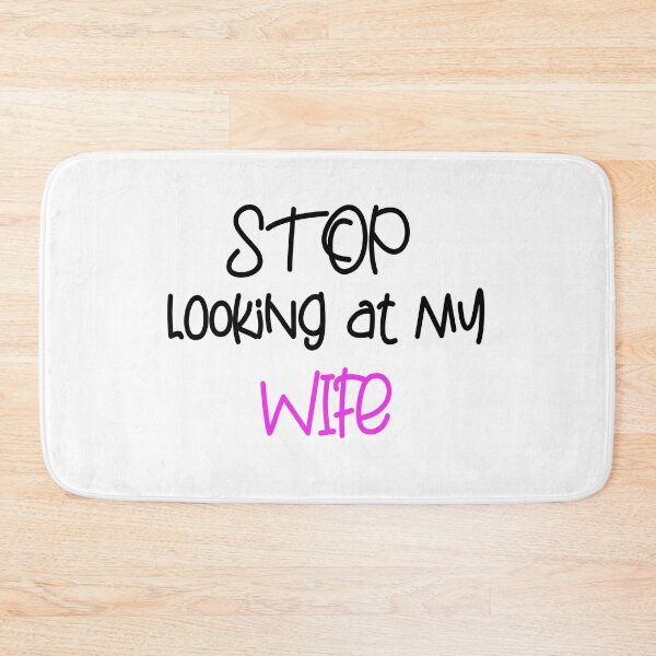 Item preview, STOP LOOKING AT MY WIFE FUNNY GIFT designed and sold by karibov.
