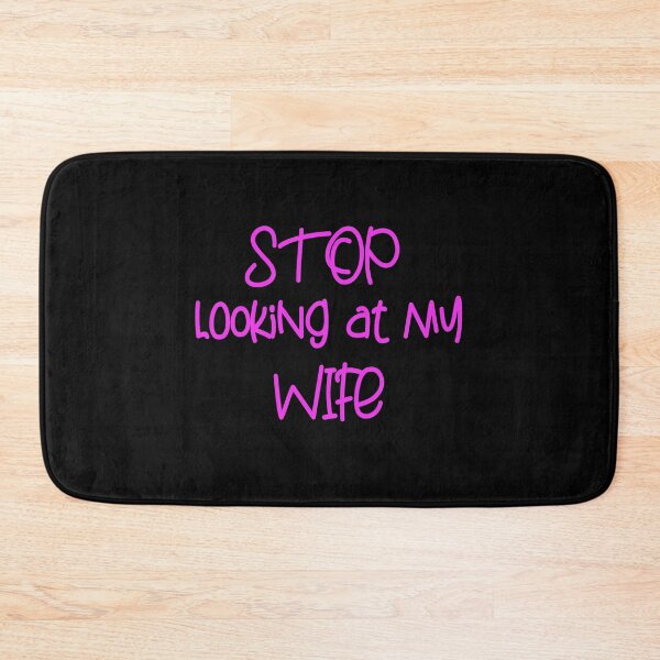 Item preview, STOP LOOKING AT MY WIFE FUNNY GIFT designed and sold by karibov.
