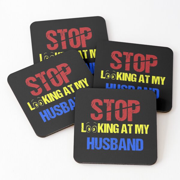 Item preview, FUNNY,STOP LOOKING AT MY HUSBAND GIFT designed and sold by karibov.