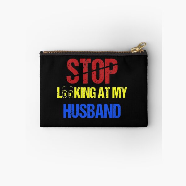 Item preview, FUNNY,STOP LOOKING AT MY HUSBAND GIFT designed and sold by karibov.