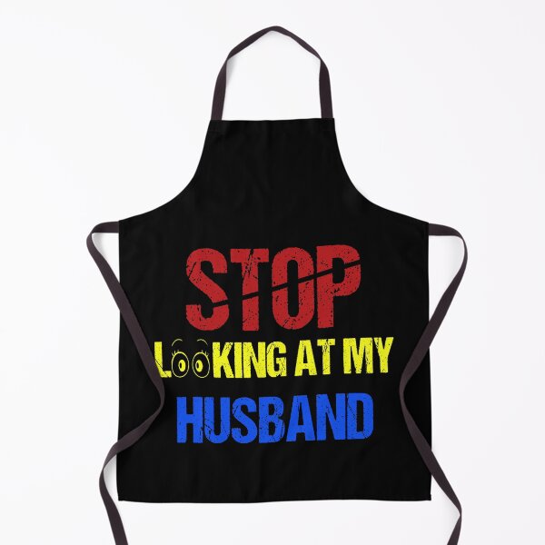 Item preview, FUNNY,STOP LOOKING AT MY HUSBAND GIFT designed and sold by karibov.