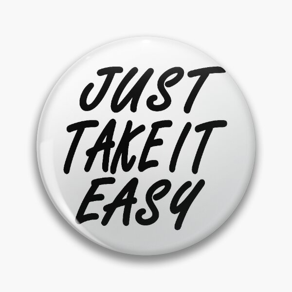 Item preview, Just Take It Easy designed and sold by YOUR SHOP.