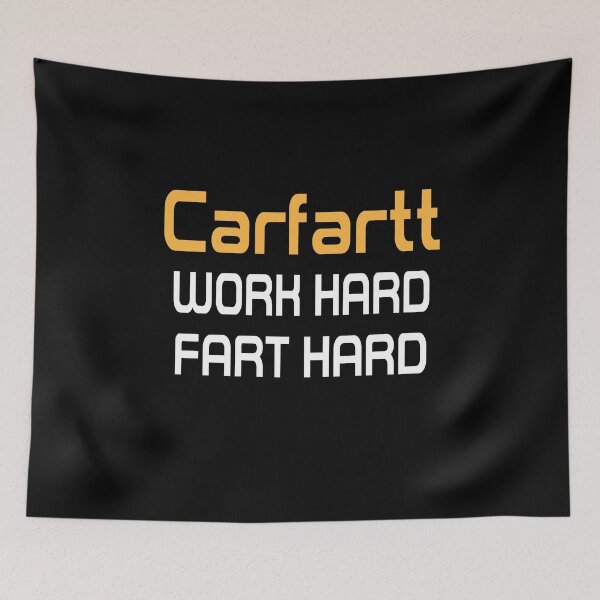 Item preview, Carfartt Work Hard Fart Hard designed and sold by Dream Imagine Create ..