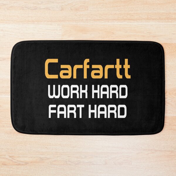 Item preview, Carfartt Work Hard Fart Hard designed and sold by Dream Imagine Create ..