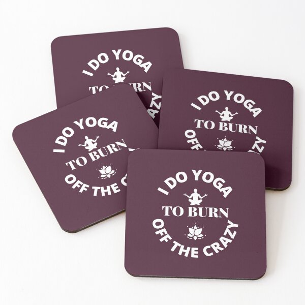 Item preview, I DO YOGA TO BURN OFF THE CRAZY FUNNY GIFT designed and sold by OMG Outfits .