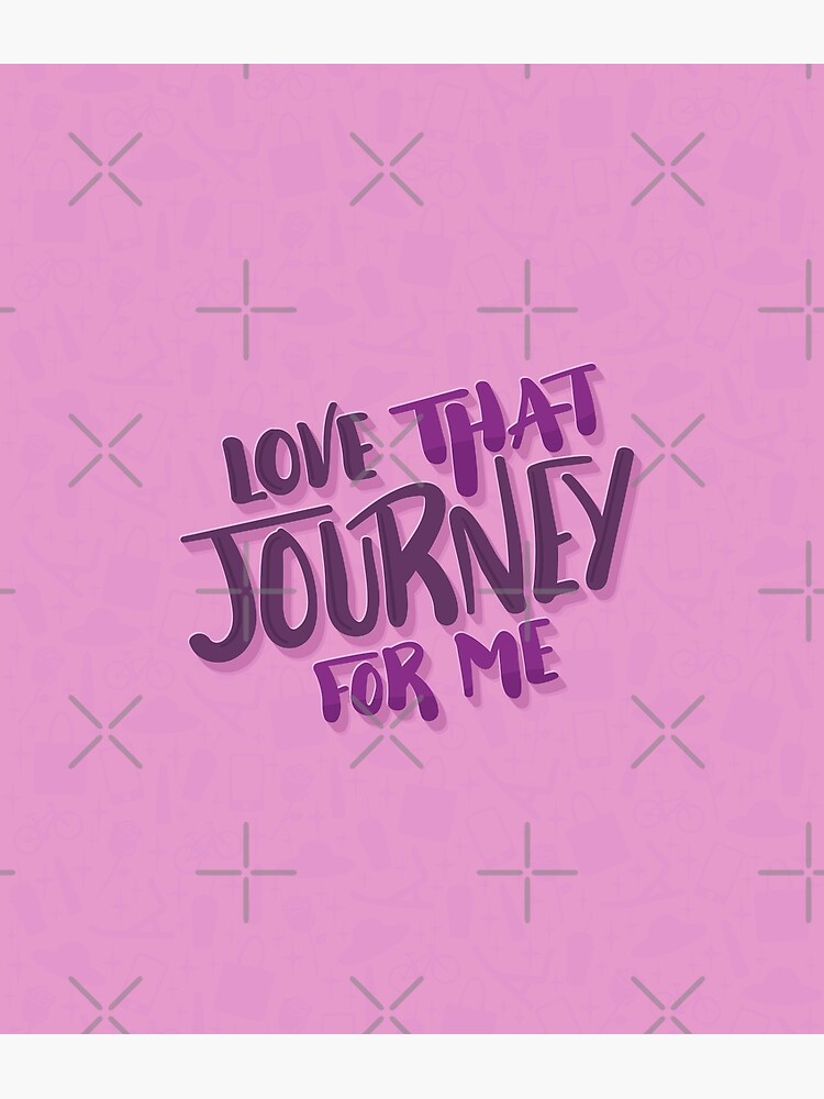 "Love That Journey For Me Schitts Creek Alexis Rose Quote" Poster for