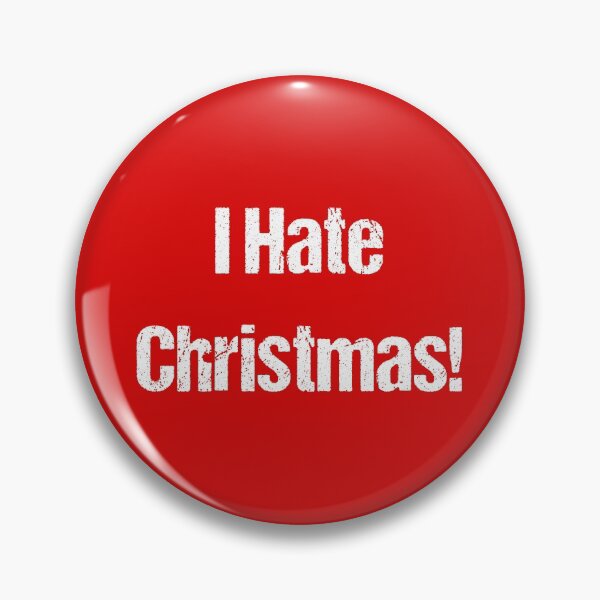 Item preview, I Hate Christmas saying designed and sold by Robyn18.