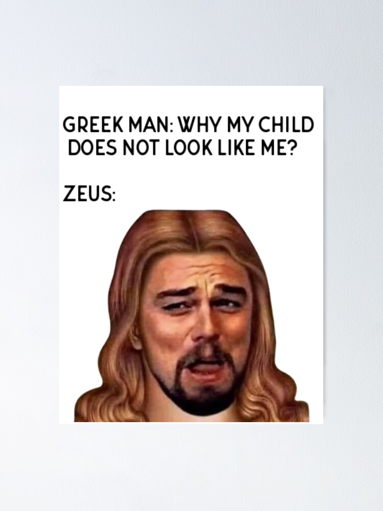 Zeus God Leonardo Dicaprio Funny Meme Black Letters Poster By Trendy Redbubble