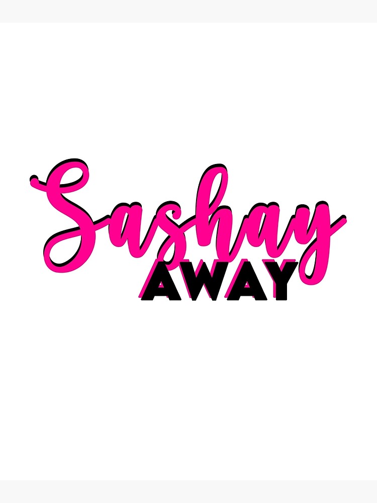 "Sashay Away Ru Paul's Drag Race (Script)" Poster by Swirlstache