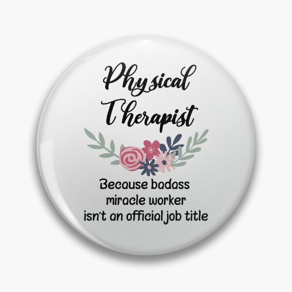 Item preview, Physical Therapist Because Badass Miracle Worker Isn't An Official Job Title designed and sold by GasparArts.