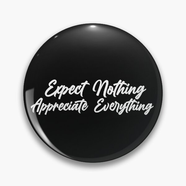 Item preview, Expect Nothing Appreciate Everything designed and sold by Músico Ilustre.