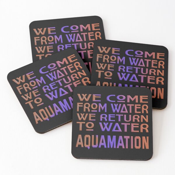 Item preview, WE COME FROM WATER WE RETURN TO WATER - AQUAMATION designed and sold by Ralek.