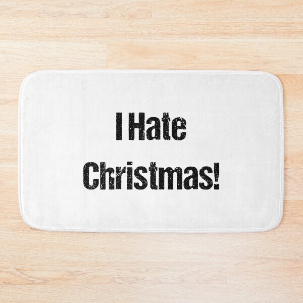 Item preview, I Hate Christmas saying designed and sold by Robyn18.