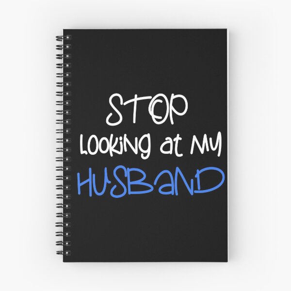 Item preview, STOP LOOKING AT MY HUSBAND FUNNY GIFT designed and sold by karibov.