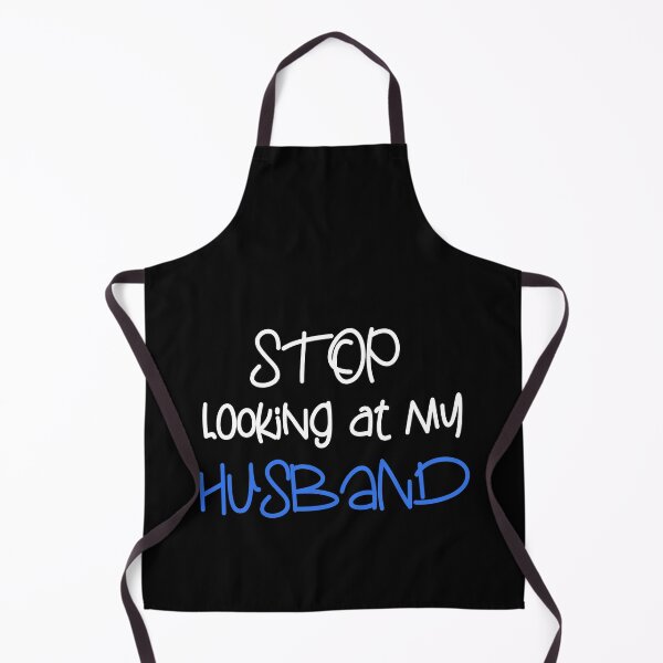 Item preview, STOP LOOKING AT MY HUSBAND FUNNY GIFT designed and sold by karibov.
