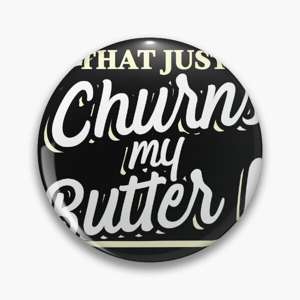 Item preview, That just Churns my Butter designed and sold by Gold Wings Tees.