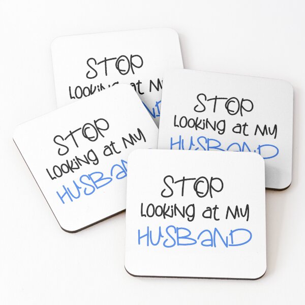 Item preview, STOP LOOKING AT MY HUSBAND FUNNY GIFT designed and sold by karibov.