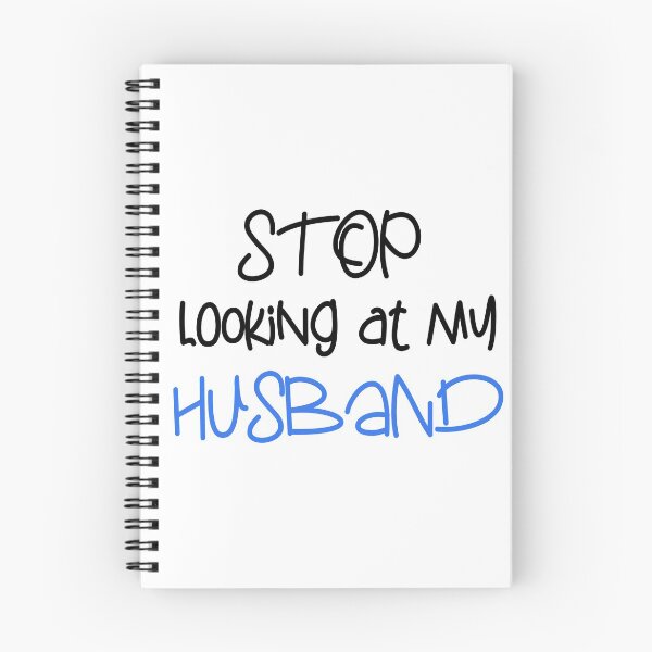 Item preview, STOP LOOKING AT MY HUSBAND FUNNY GIFT designed and sold by karibov.