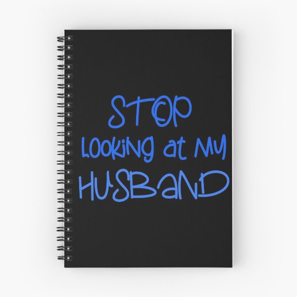 Item preview, STOP LOOKING AT MY HUSBAND FUNNY GIFT designed and sold by karibov.