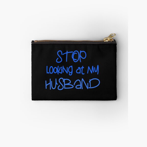 Item preview, STOP LOOKING AT MY HUSBAND FUNNY GIFT designed and sold by karibov.