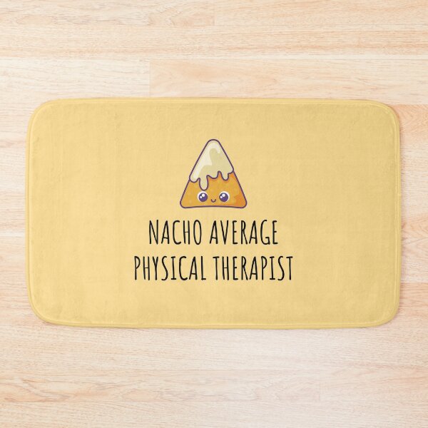 Item preview, Nacho Average Physical Therapist designed and sold by GasparArts.