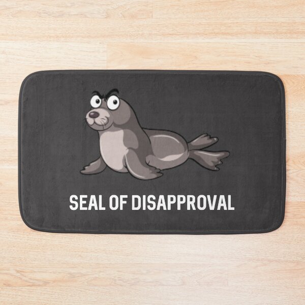 Item preview, Seal Of Disapproval designed and sold by ProtonProject.