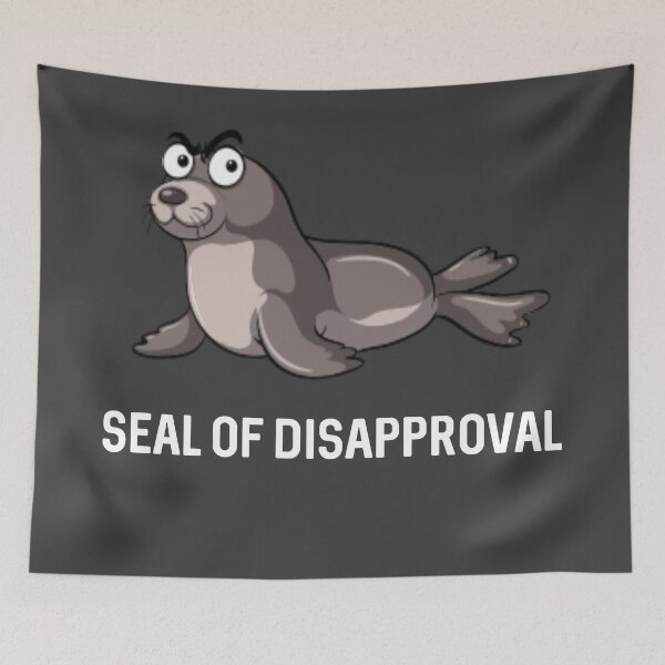 Item preview, Seal Of Disapproval designed and sold by ProtonProject.