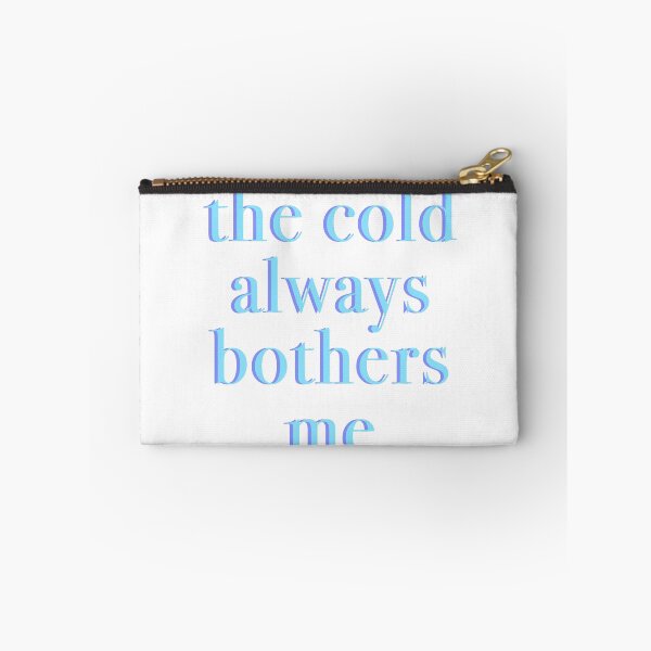 Item preview, the cold always bothers me designed and sold by Friend of Frogs.