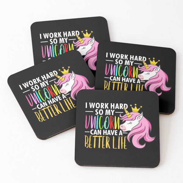 Item preview, I Work Hard so My Unicorn Can Have a Better Life designed and sold by Unicorn7Magic.