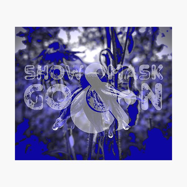 Show Mask Go On_BlueLine Photographic Print