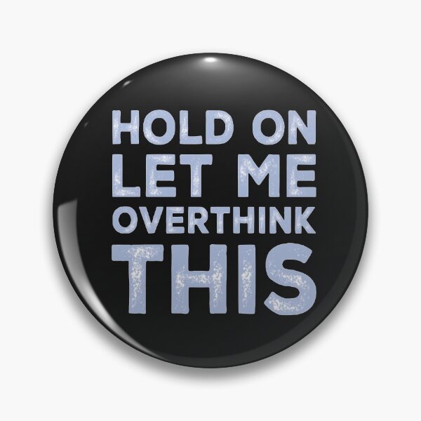Item preview, Hold On Let Me Over Think This designed and sold by loveoceanair.