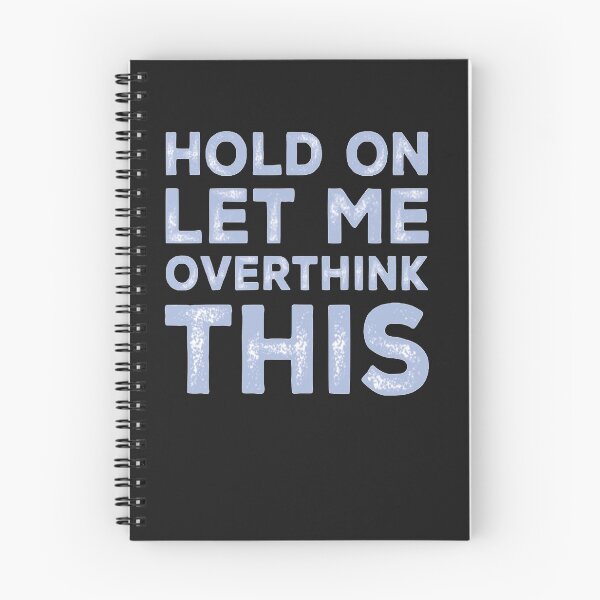 Item preview, Hold On Let Me Over Think This designed and sold by loveoceanair.