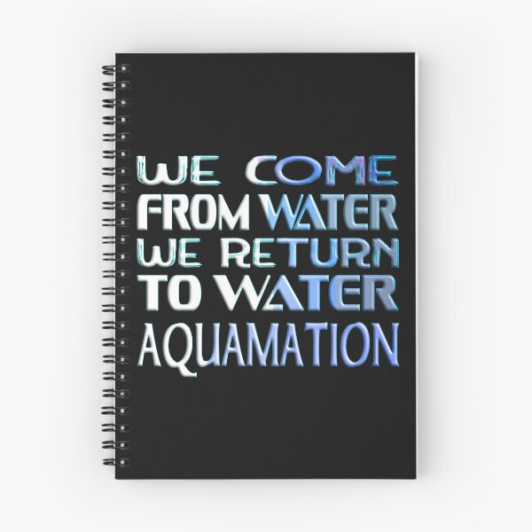 Item preview,  WE COME FROM WATER WE RETURN TO WATER - AQUAMATION designed and sold by Ralek.