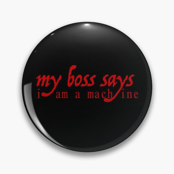 Item preview, My boss says i am a machine - my boss says i am a machine designed and sold by emm-j.
