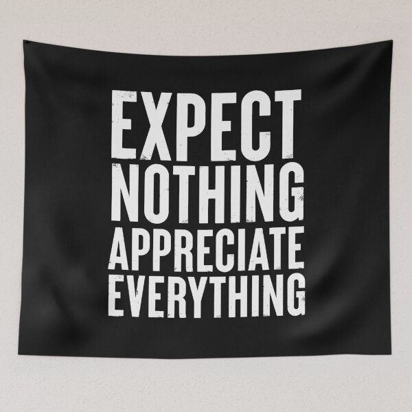 Item preview, Expect Nothing Appreciate Everything Motivational gift Idea designed and sold by Músico Ilustre.