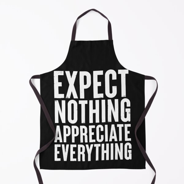 Item preview, Expect Nothing Appreciate Everything Motivational gift Idea designed and sold by Músico Ilustre.