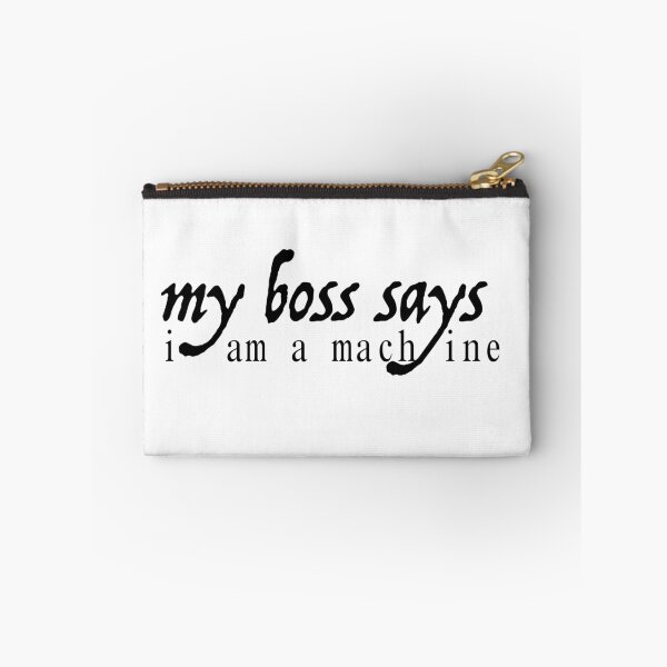 Item preview, My boss says i am a machine - my boss says i am a machine - white designed and sold by emm-j.