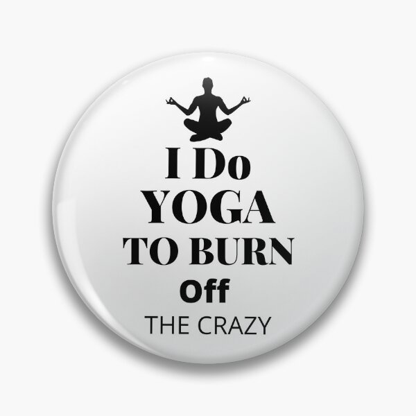 Artikelvorschau, ICH MACHE YOGA, UM DAS VERRÜCKTE LUSTIGE GESCHENK ZU VERBRENNEN entworfen und verkauft von OMG Outfits .