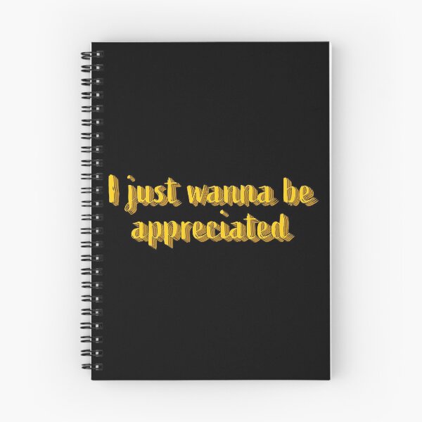 Item preview, I Just Wanna Be Appreciated designed and sold by BasicWear.