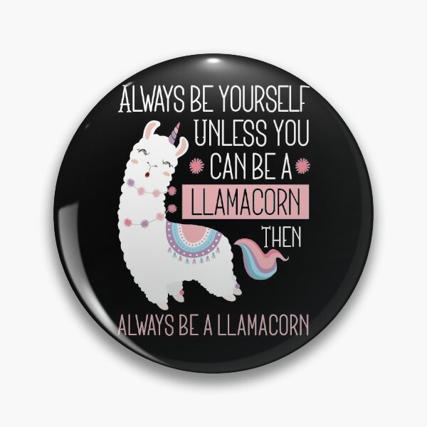 Item preview, Always Be Yourself, Unless You Can Be a Llamacorn designed and sold by Unicorn7Magic.