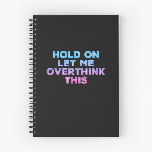 Item preview, Hold On Let Me Over Think This designed and sold by loveoceanair.