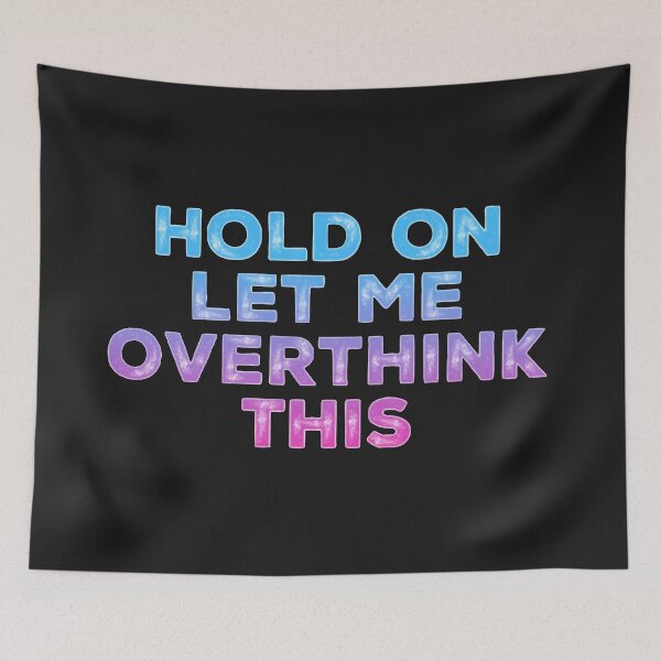 Item preview, Hold On Let Me Over Think This designed and sold by loveoceanair.