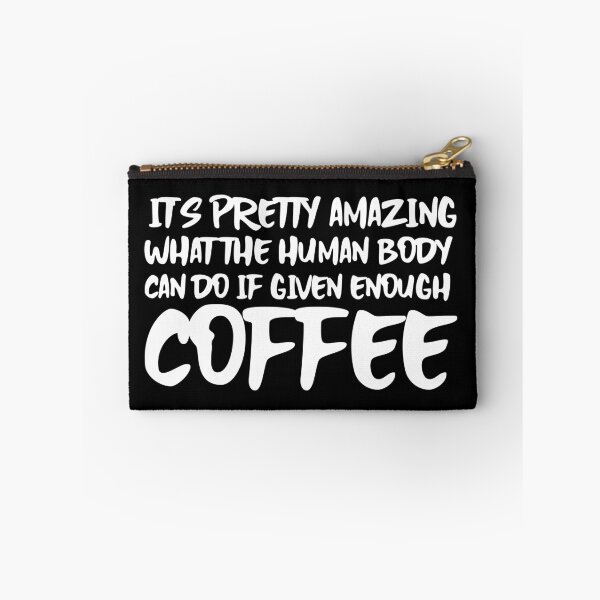 Item preview, Copy of It's Pretty Amazing what the Human Body can do if Given Enough Coffee (White on Black) designed and sold by Wofford Lee Jones.
