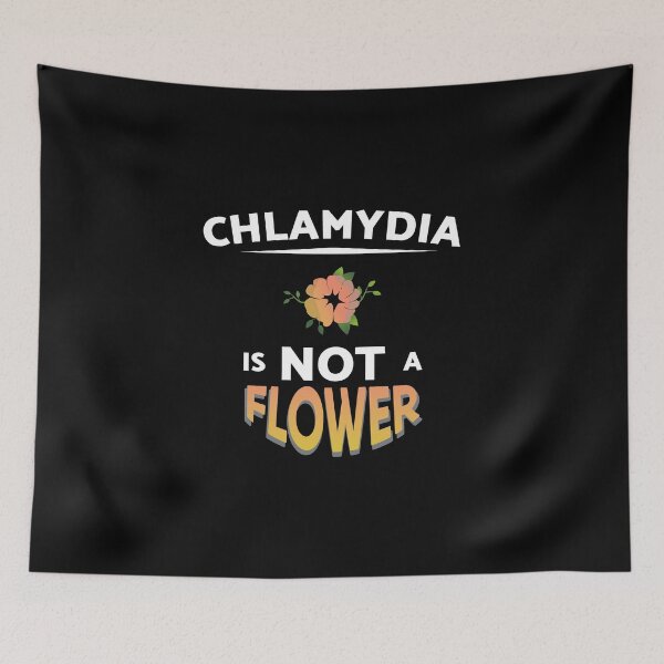 Item preview, Chlamydia is Not Flower designed and sold by Gold Wings Tees.