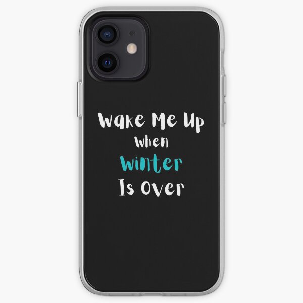 Wake me up when winter is over iPhone Soft Case
