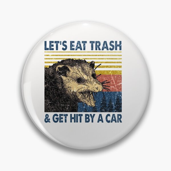 Item preview, LET'S EAT TRASH AND GET HIT BY A CAR designed and sold by WoriHrio340.