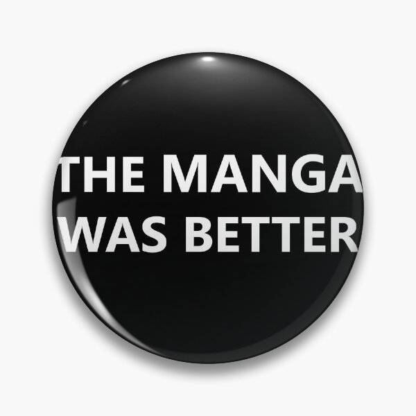 Item preview, The Manga Was Better designed and sold by OnlyTheBest4U.