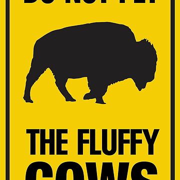 Artwork thumbnail, Bison Fun - Do Not Pet The Fluffy Cows by MorganMadness