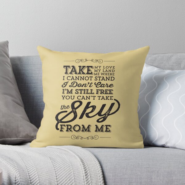 You Can't Take The Sky From Me Throw Pillow